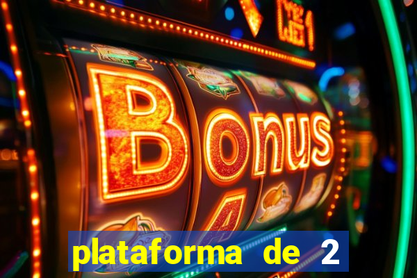 plataforma de 2 reais cassino